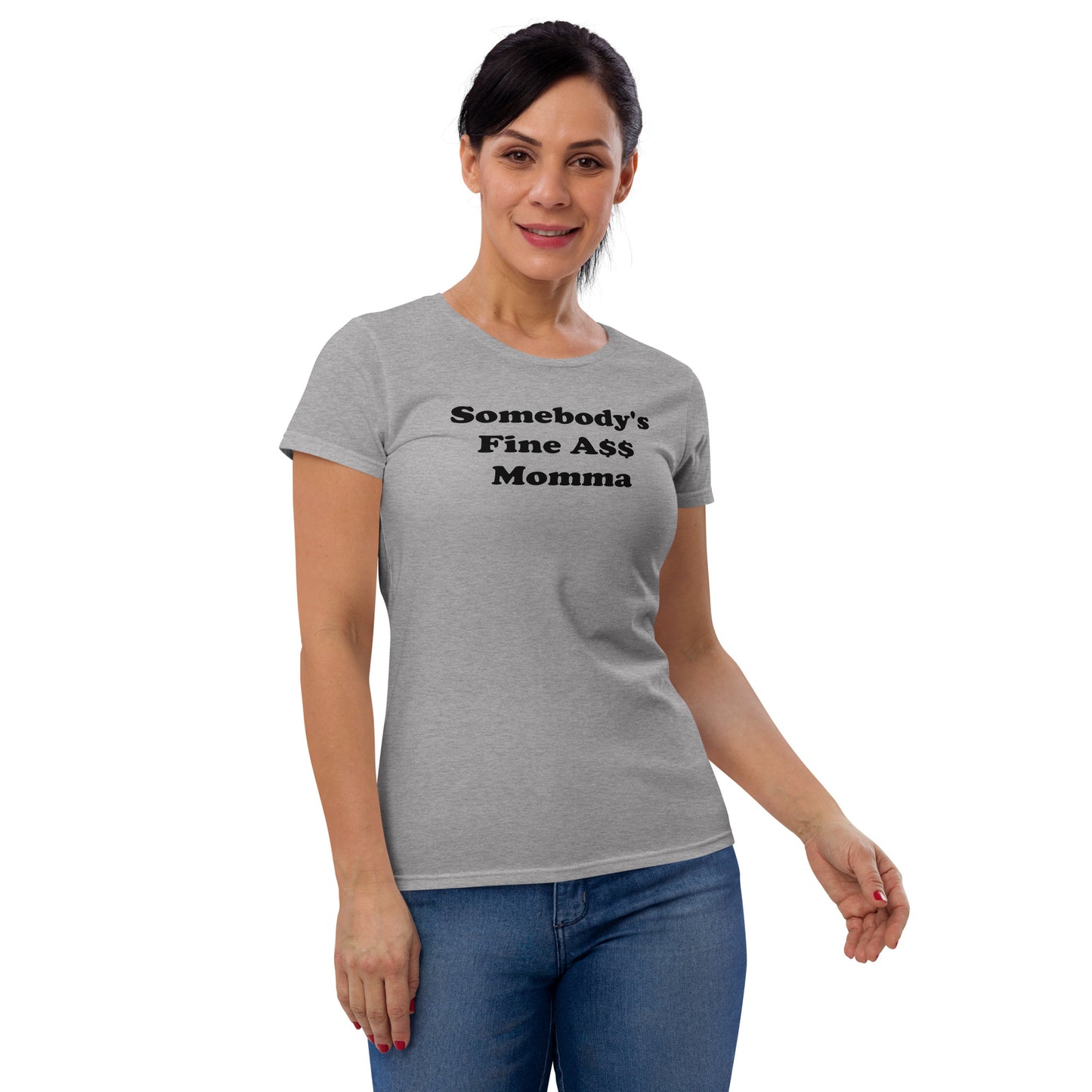 Somebody's Fine A$$ Momma Women's short sleeve t-shirt