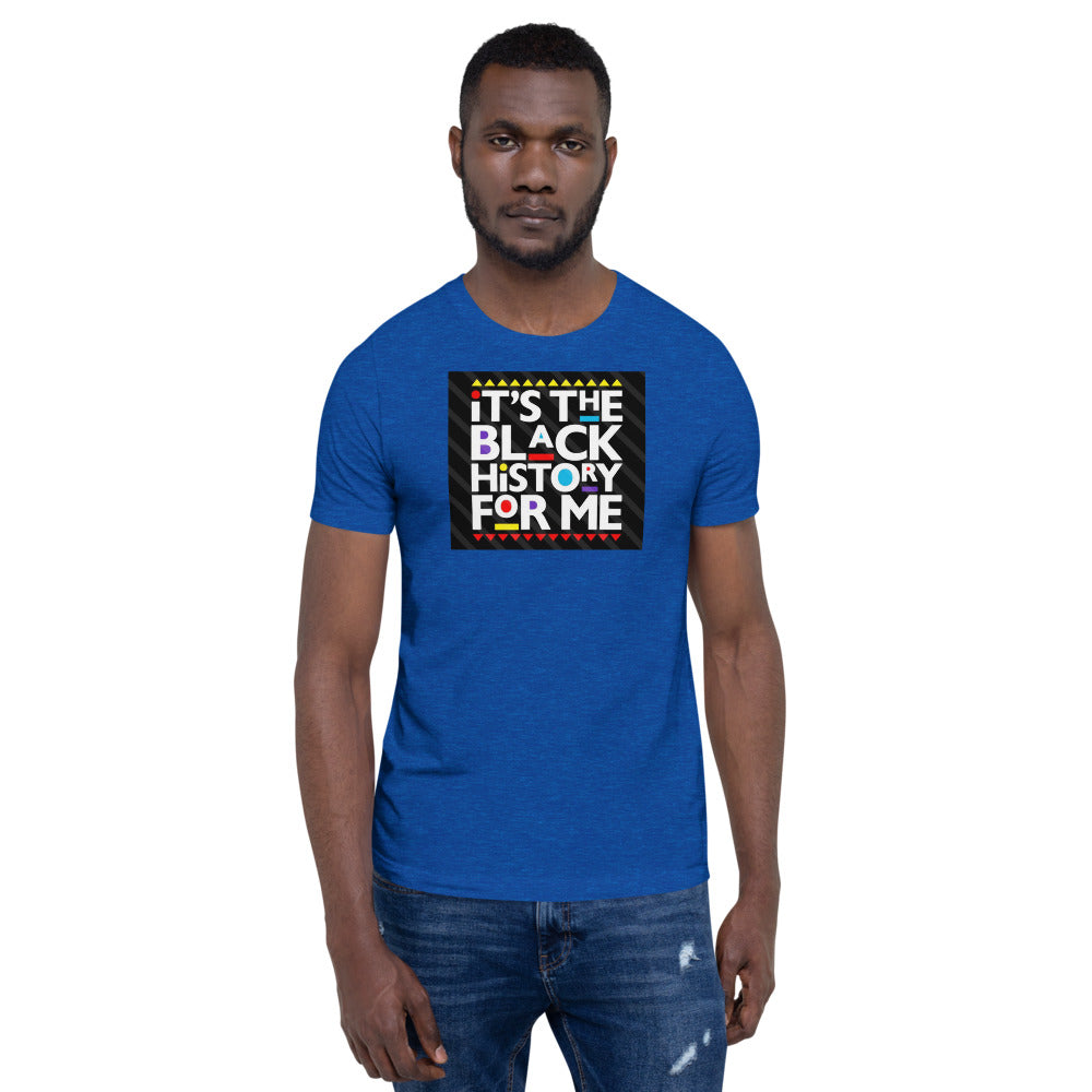 Its The Black History for Me Short-Sleeve Unisex T-Shirt - LeMack