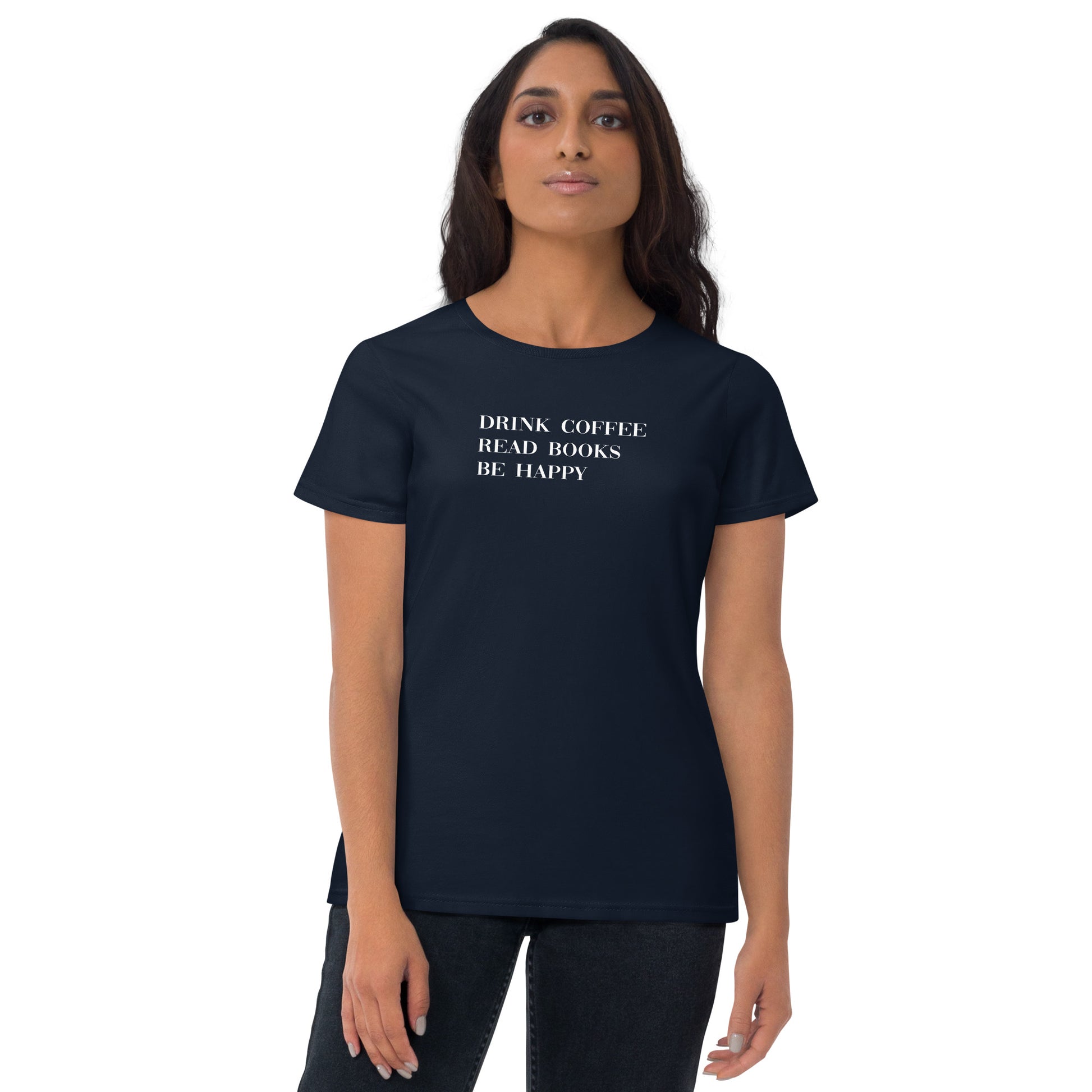 Drink Coffee Read Books Be Happy Women's short sleeve t-shirt - LeMack