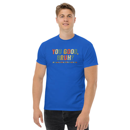 You Good Bruh Men's classic tee