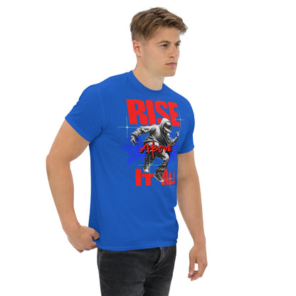 Unisex Rise above it all classic tee