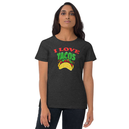 I Love Tacos Women's short sleeve t-shirt