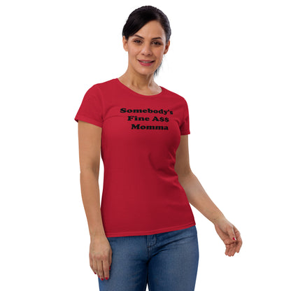 Somebody's Fine A$$ Momma Women's short sleeve t-shirt