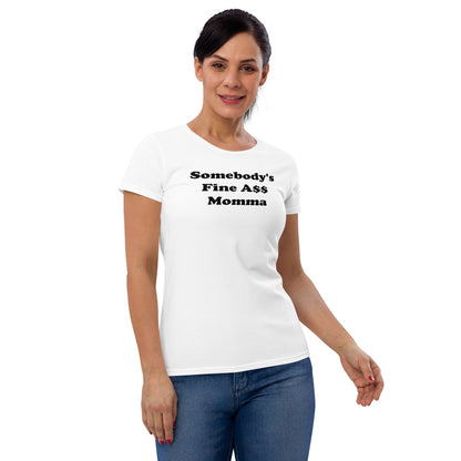 Somebody's Fine A$$ Momma Women's short sleeve t-shirt