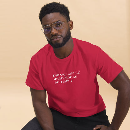 Drink Coffee Read Books Be Happy Men's classic tee - LeMack 