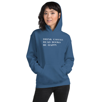 Drink Coffee Read Books Be Happy Unisex Hoodie - LeMack 