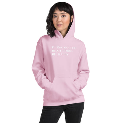 Drink Coffee Read Books Be Happy Unisex Hoodie - LeMack 