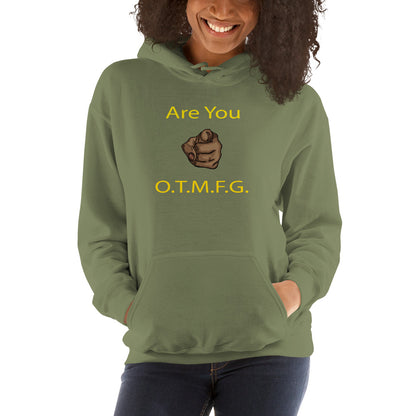 ARE YOU O.T.M.F.G. Unisex Hoodie