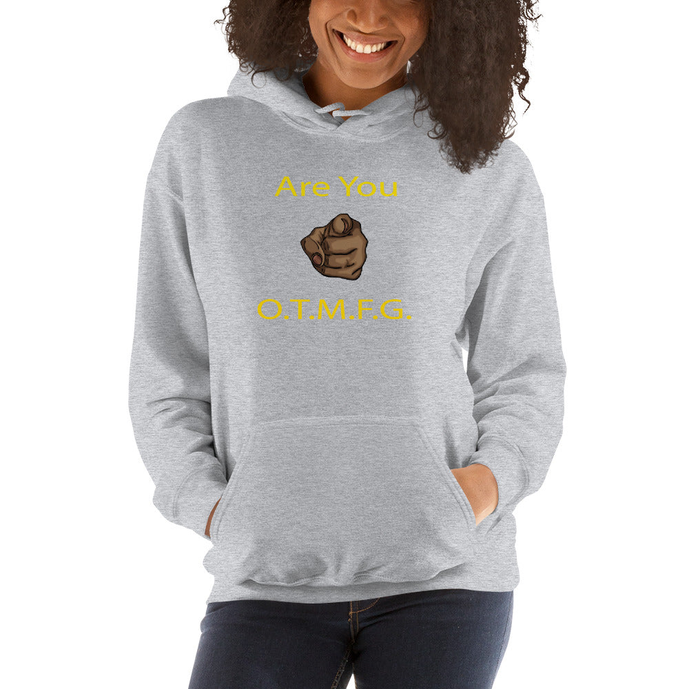 ARE YOU O.T.M.F.G. Unisex Hoodie