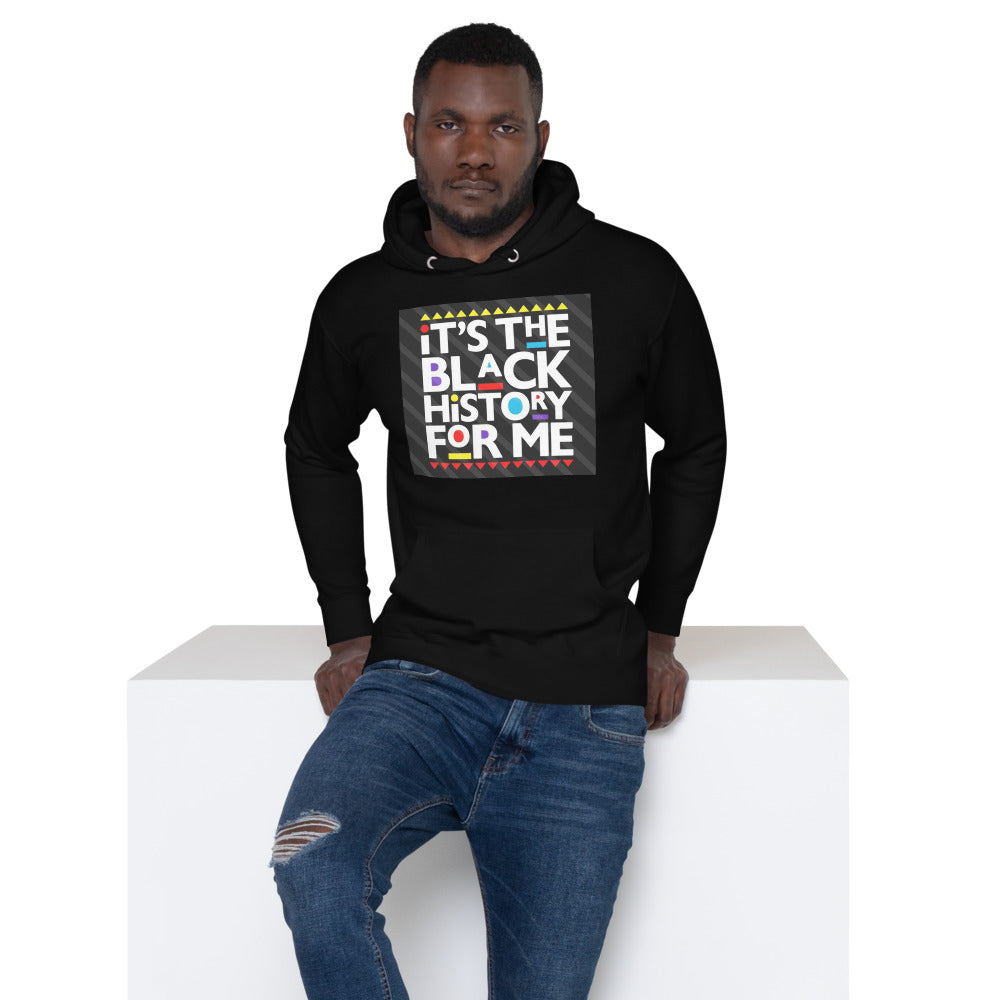 Its the Black History for Me Unisex Hoodie - LeMack 