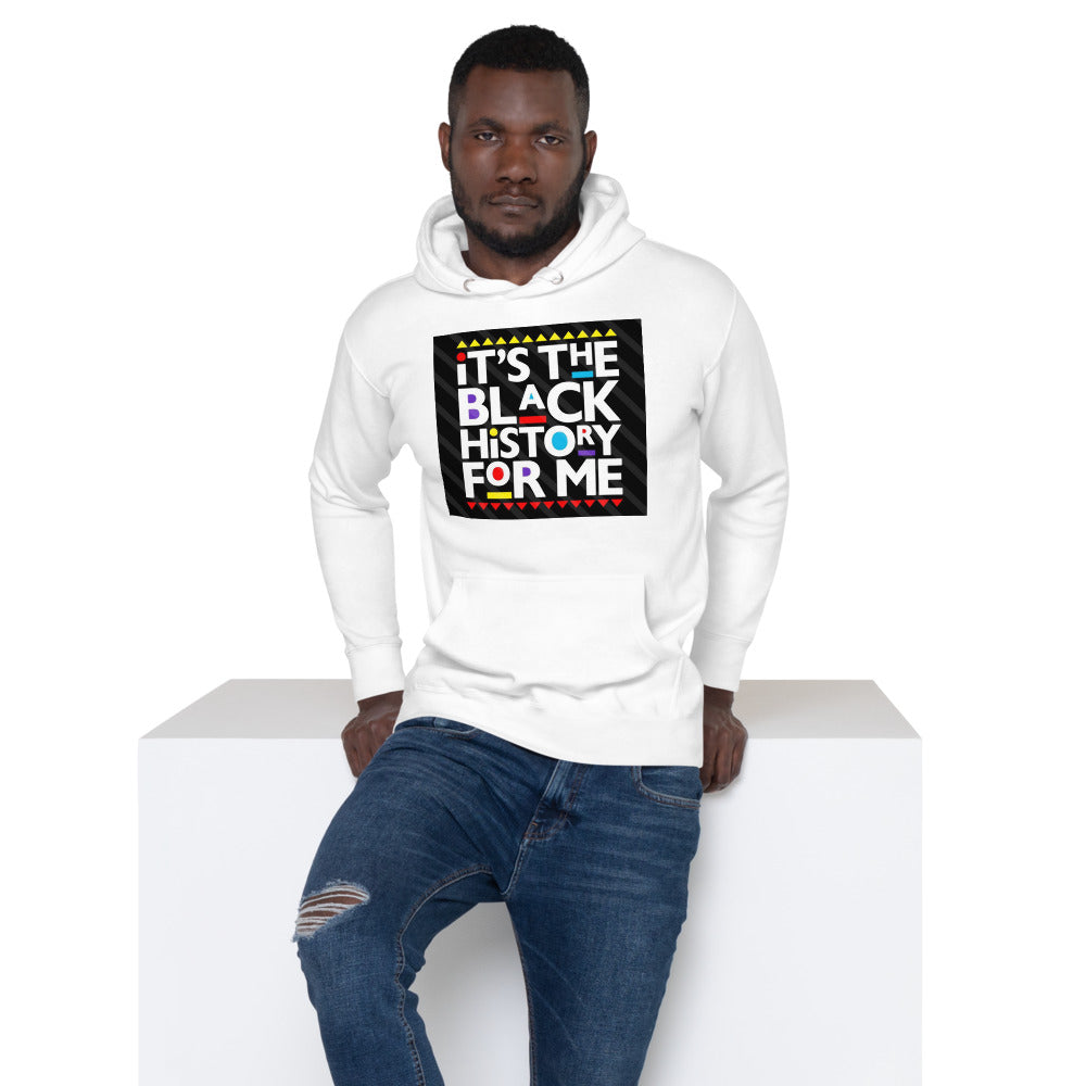 Its the Black History for Me Unisex Hoodie - LeMack 