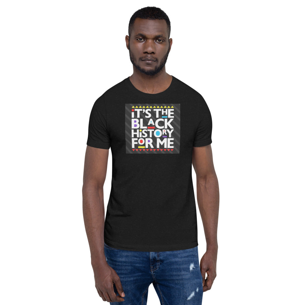 Its The Black History for Me Short-Sleeve Unisex T-Shirt - LeMack 