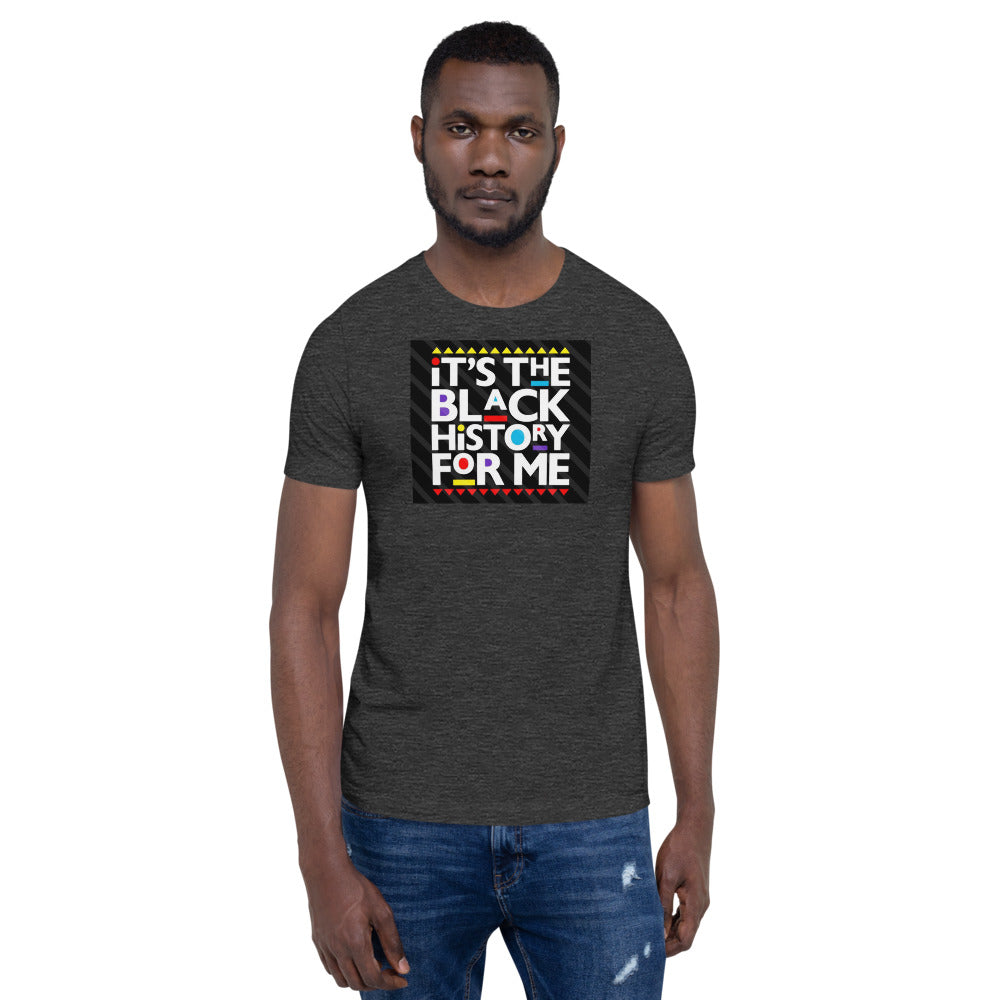 Its The Black History for Me Short-Sleeve Unisex T-Shirt - LeMack 